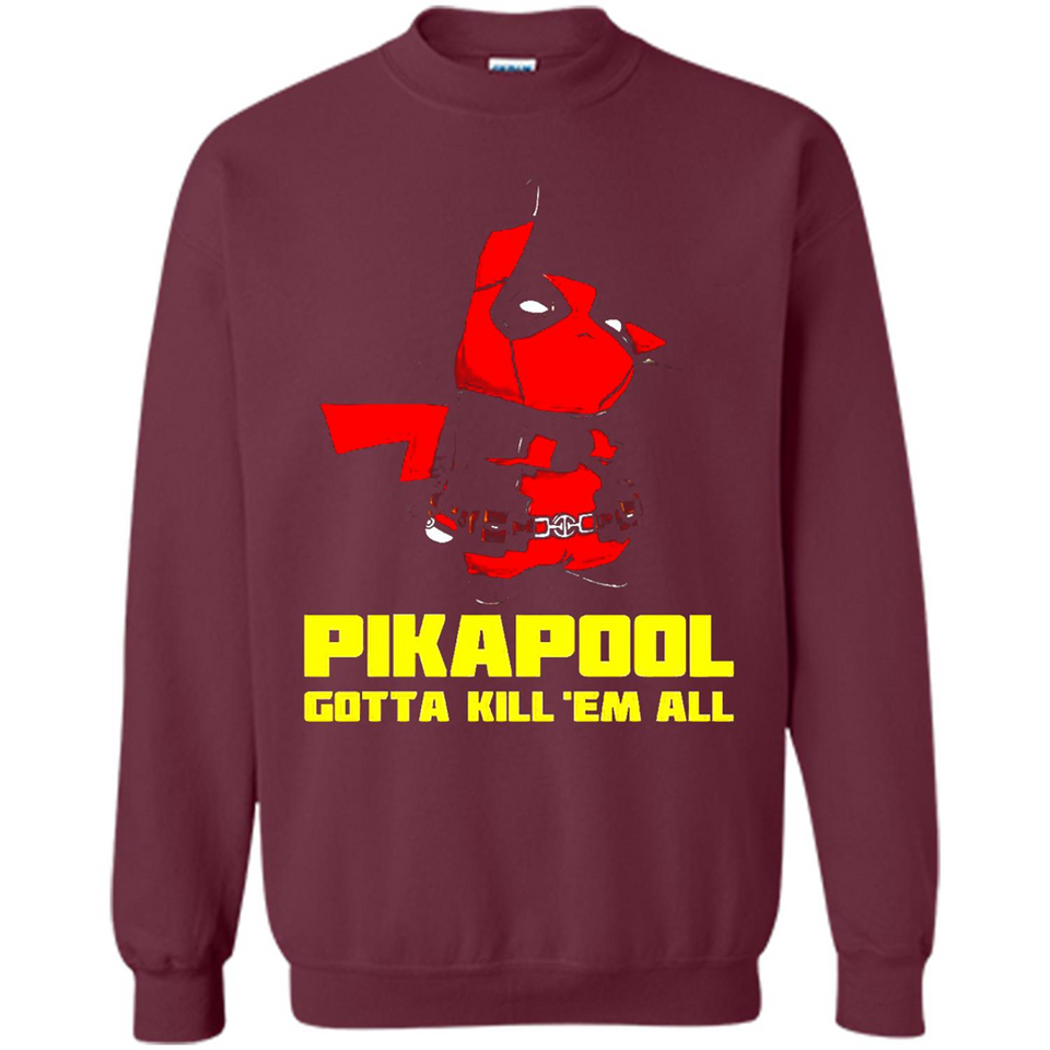 Pikapool Gotta Kill Them All Shirt PINGPONG - Sweatshirt