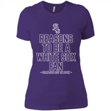 Reasons to be a Chicago White Sox Fan Complete List on Back - Ladies' Boyfriend T-Shirt