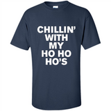 Chillin With My Ho Ho Ho's Funny Christmas - Shirt