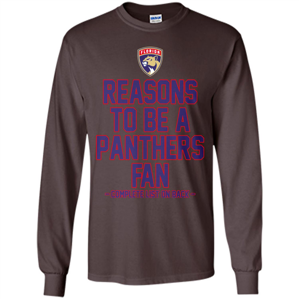 Reasons to be a Florida Panthers Fan Complete List on Back - Long Sleeve T-Shirt