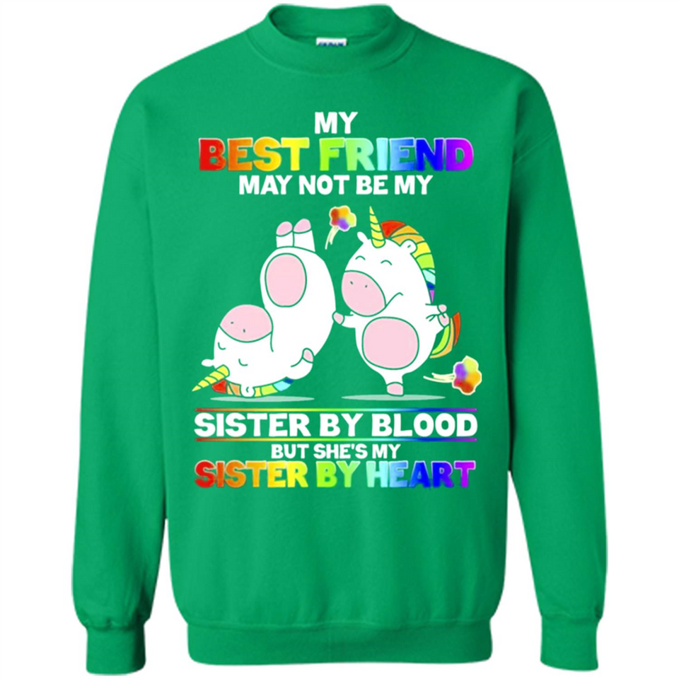 Unicorns My Best Friend May Not Be My Sister By Blood But She’s My Sister By Heart
