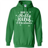 Have A Holly Jolly Christmas - Hoodie