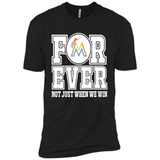 Miami Marlins Forever For ever not just when we win - Premium Short Sleeve T-Shirt