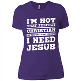 I'm The One That Known I Need Jesus - Ladies' Boyfriend T-Shirt