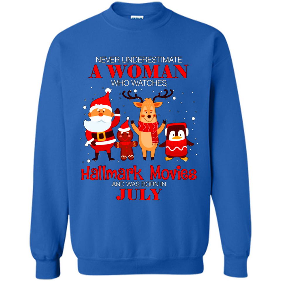 Never Underestimate A July Woman Watches Hallmark Movies Sweatshirt PINGPONG