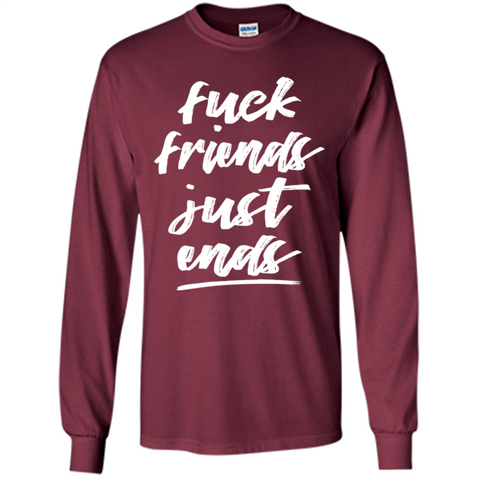 Fuck Friends Just Ends