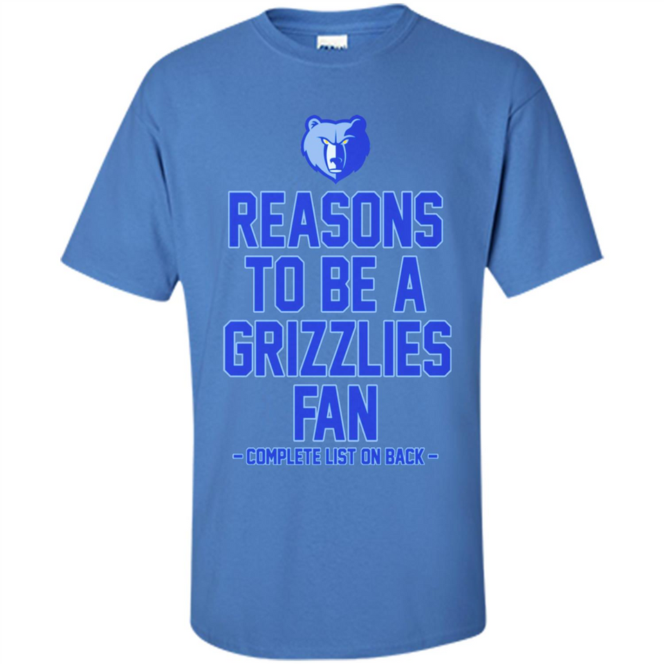 Reasons to be a Memphis Grizzlies Fan Complete List on Back - Shirt
