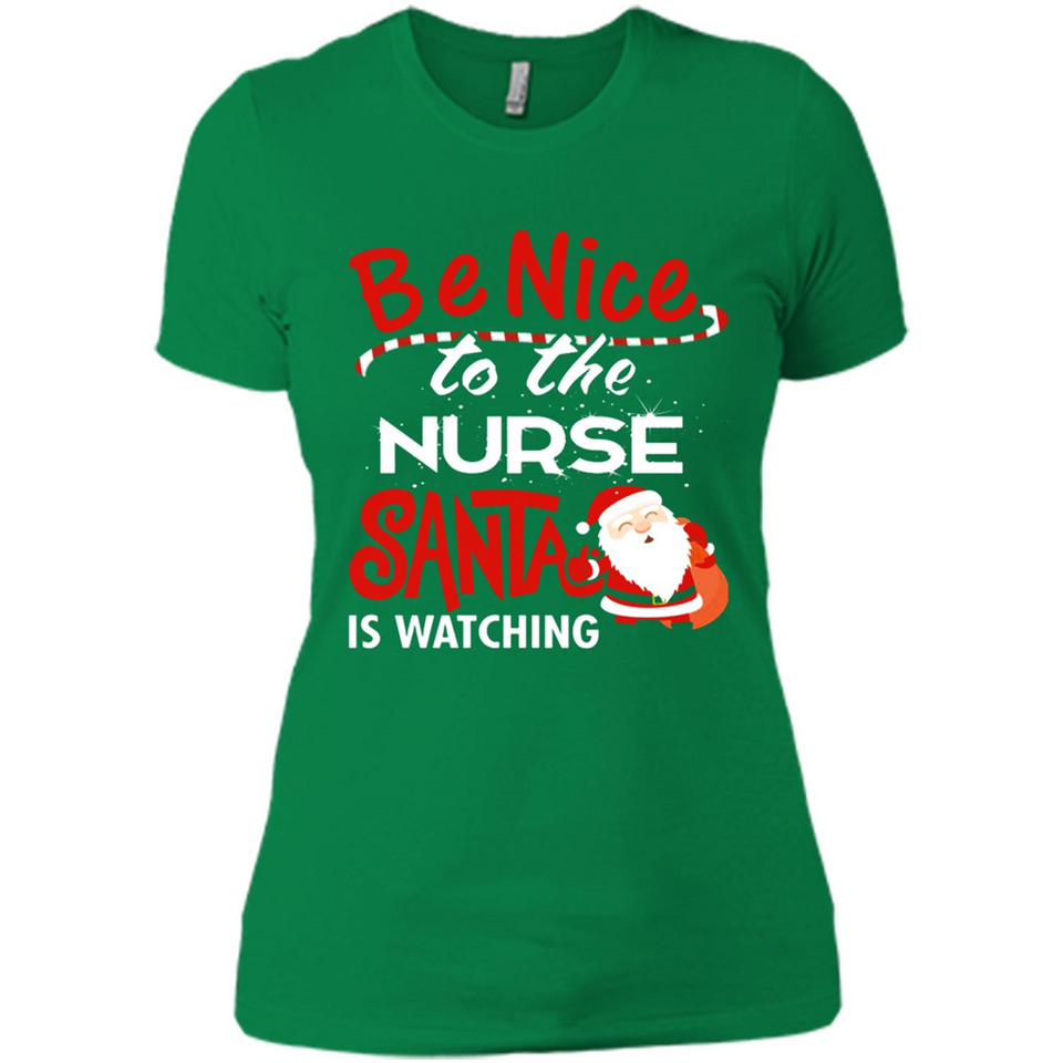 Be Nice To Nurse Santa Is Watching - Ladies' Boyfriend T-Shirt