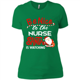 Be Nice To Nurse Santa Is Watching - Ladies' Boyfriend T-Shirt
