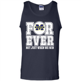 Michigan Wolverines Forever For ever not just when we win - Tank Top
