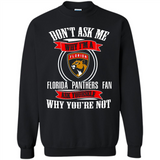 Don't Ask Me Why I'm A Florida Panthers Fan Ask Yourself