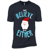 Santa Doesn't Believe In You Either Christmas Ls Shirt Gift - Premium Short Sleeve T-Shirt