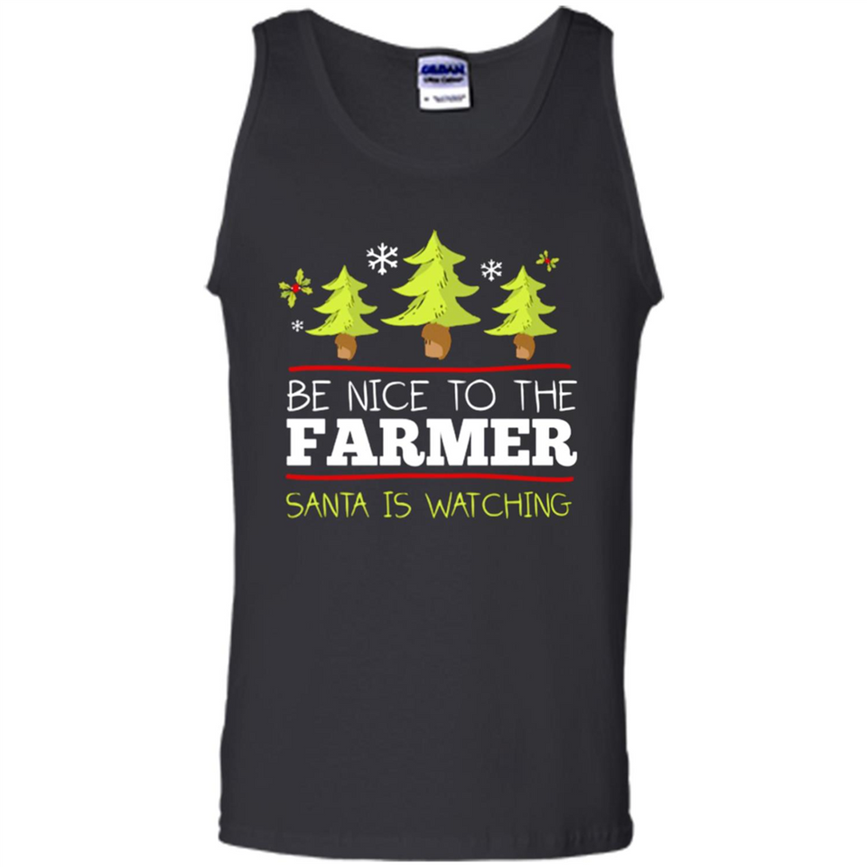 Be Nice to Farmer Santa Watching Christmas - Tank Top