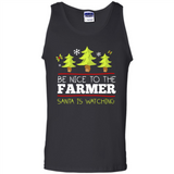 Be Nice to Farmer Santa Watching Christmas - Tank Top