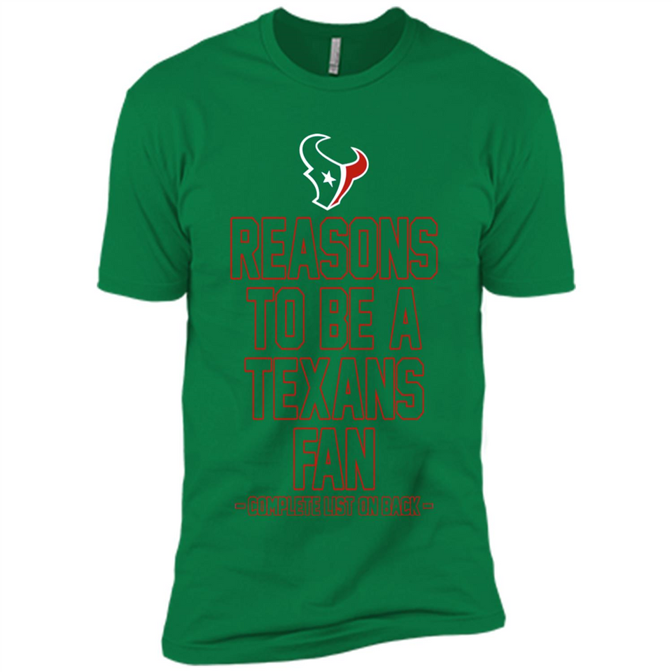 Reasons to be a Houston Texans Fan Complete List on Back - Premium Short Sleeve T-Shirt