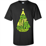 A Tree Is For Life Not Just For Christmas - Shirt
