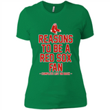Reasons to be a Boston Red Sox Fan Complete List on Back - Ladies' Boyfriend T-Shirt
