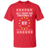 All I want for Christmas is EU ugly - Shirt
