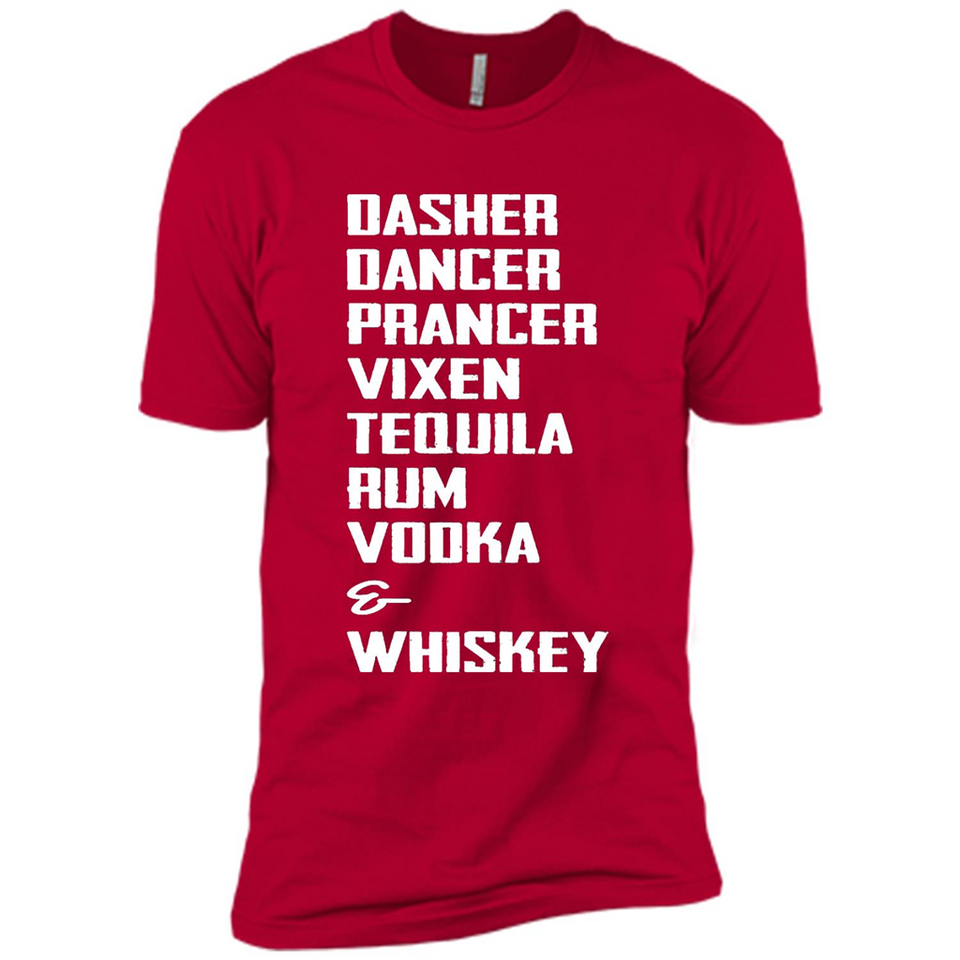 Dasher Dancer Prancer Vixen Tequila Rum Vodka Whiskey Reindeer Christmas T-Shirt - Premium Short Sleeve T-Shirt