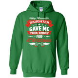My Favorite Daughter Gave Me This Shirt For Christmas Gift - Hoodie