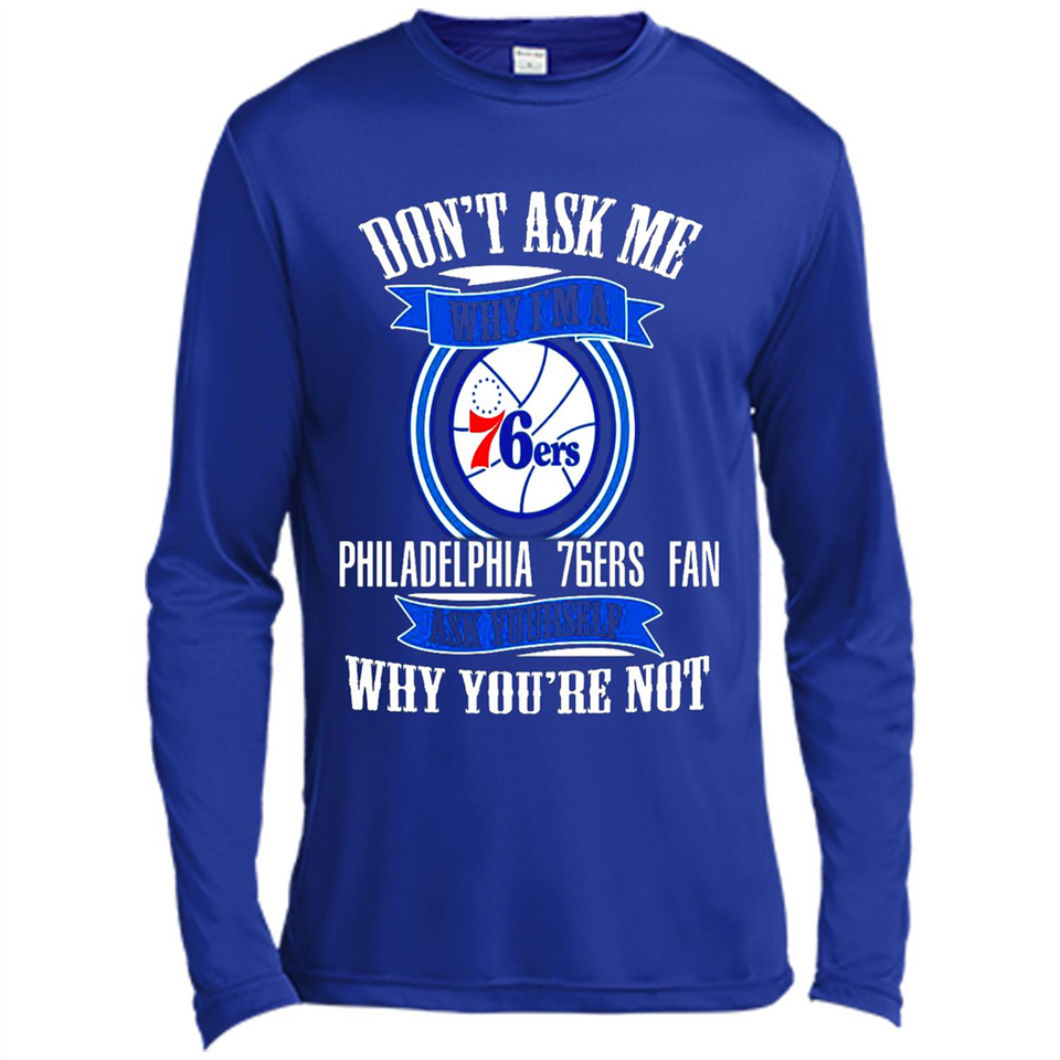 Don't Ask Me Why I'm A Philadelphia 76ers Fan Ask Yourself