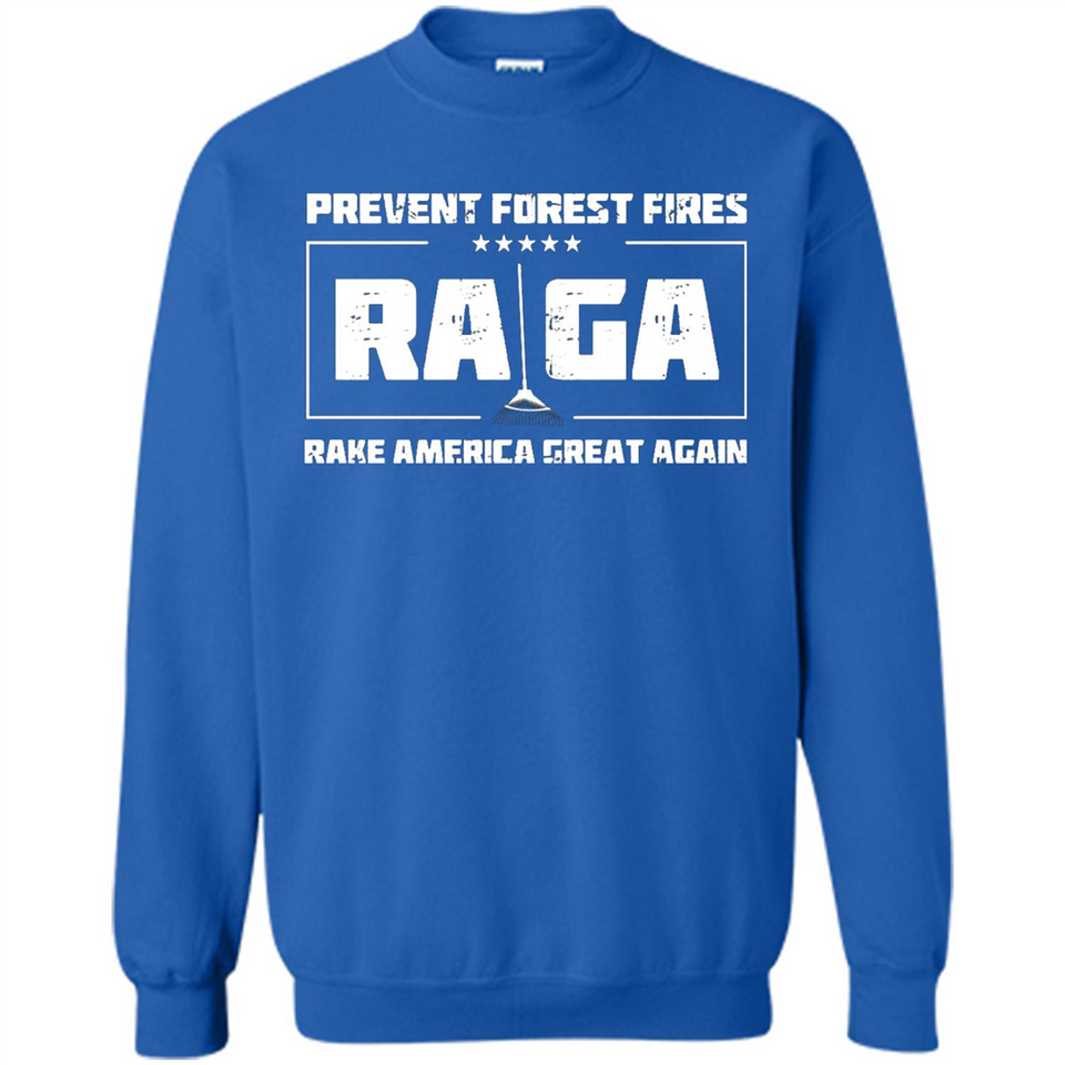 Prevent Forest Fires Rake America Great Again Shirt PINGPONG - Sweatshirt
