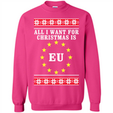 All I want for Christmas is EU ugly - Sweatshirt