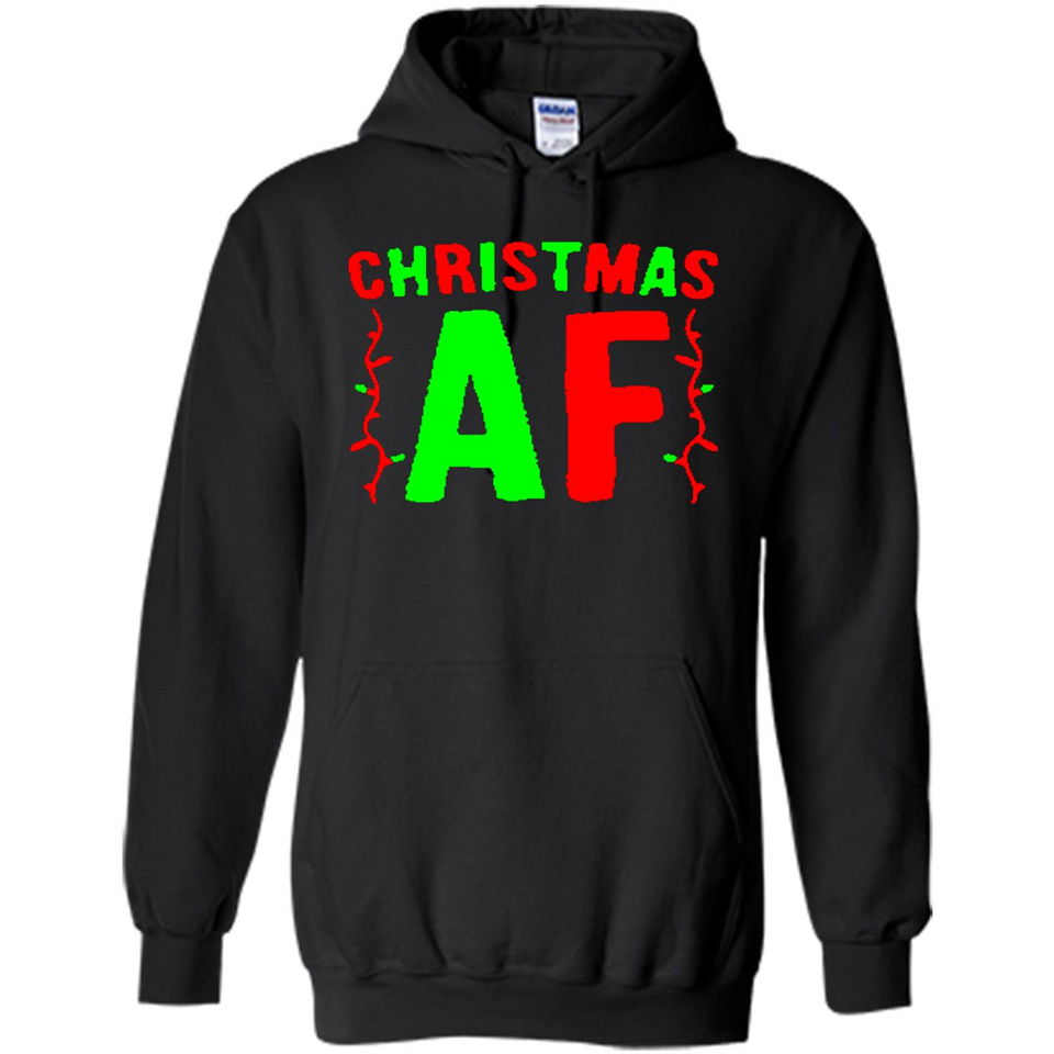 Christmas Ugly Sweater Christmas AF - Hoodie