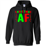 Christmas Ugly Sweater Christmas AF - Hoodie