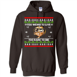 Too weird to live too rare to die Christmas - Hoodie