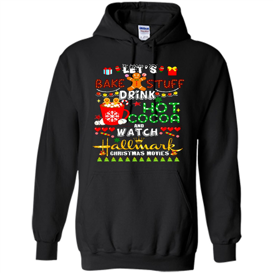 Let's Bake Stuff Drink Hot Cocoa Hallmark-Christmas Movies Sweatshirt PINGPONG