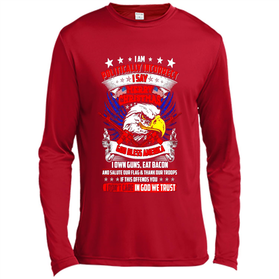 I Am Politically Incorrect I Say Merry Christmas America - Canvas Long Sleeve T-Shirt