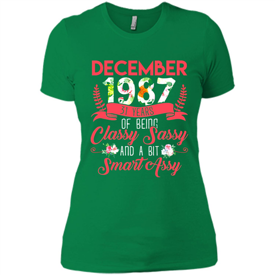 December 1987 31 Years Of Being Classy Sassy - Ladies' Boyfriend T-Shirt