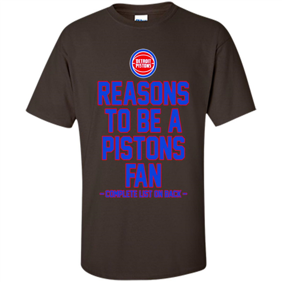 Reasons to be a Detroit Pistons Fan Complete List on Back - Shirt