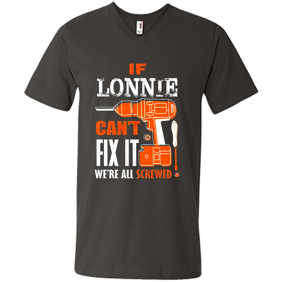 If Lonnie Can't Fix It We're All Screwed - Men's V-Neck