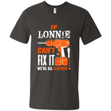If Lonnie Can't Fix It We're All Screwed - Men's V-Neck