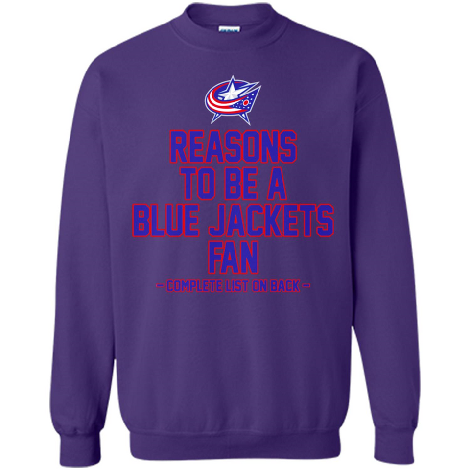 Reasons to be a Columbus Blue Jackets Fan Complete List on Back - Sweatshirt