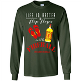 LIFE IS BETTER IN FLIP FLOPS WITH FIREBALL WHISKEY