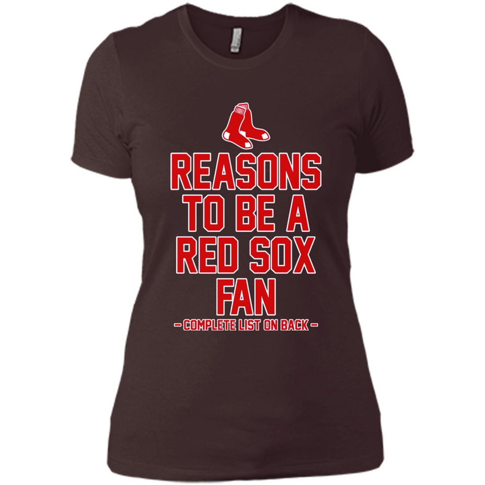 Reasons to be a Boston Red Sox Fan Complete List on Back - Ladies' Boyfriend T-Shirt