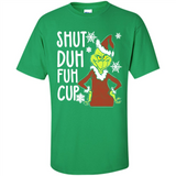 Christmas Grinch Shut Duh Fuh Cup