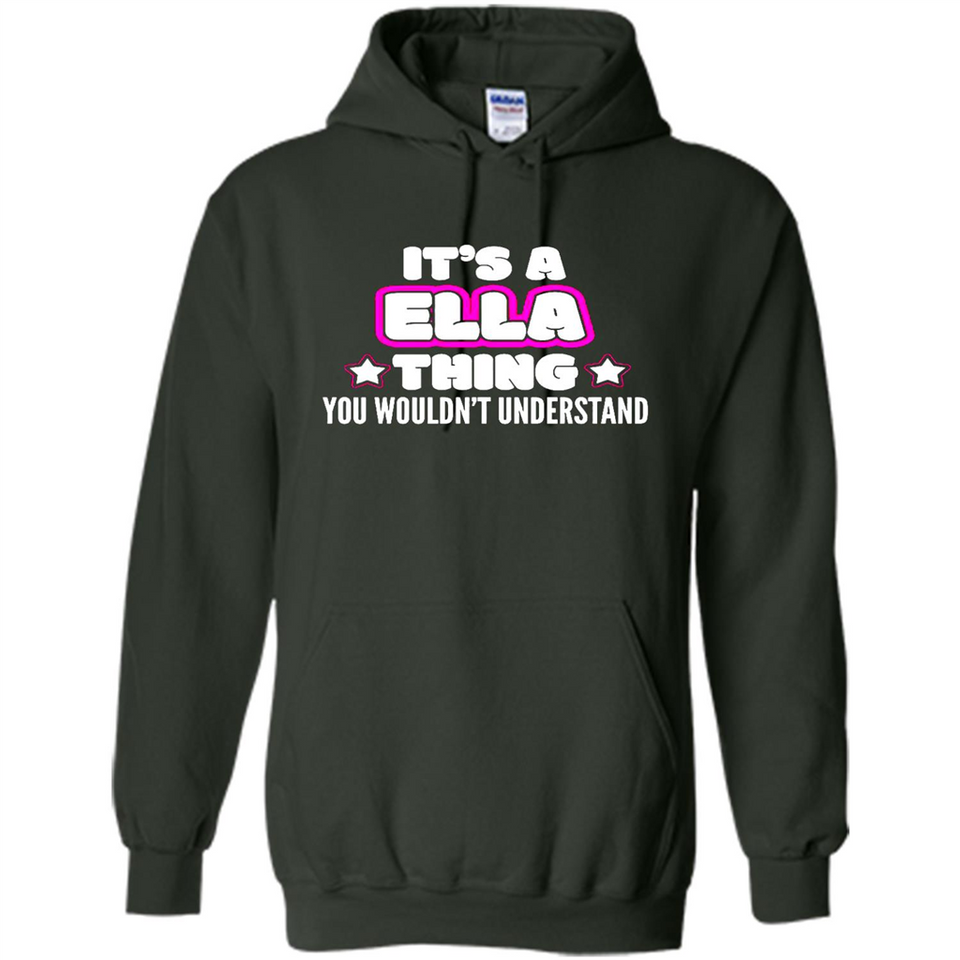 It's A Ella Thing You Wouldn't Understand - Hoodie