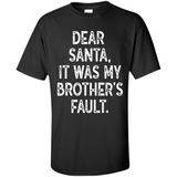 Christmas Shirt - Dear Santa It Was My Brother's Fault - Shirt