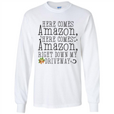 Here Comes Amazon Right Down My Driveway Christmas - Long Sleeve T-Shirt