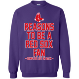 Reasons to be a Boston Red Sox Fan Complete List on Back - Sweatshirt