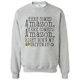 Here Comes Amazon Right Down My Driveway Christmas - Sweatshirt