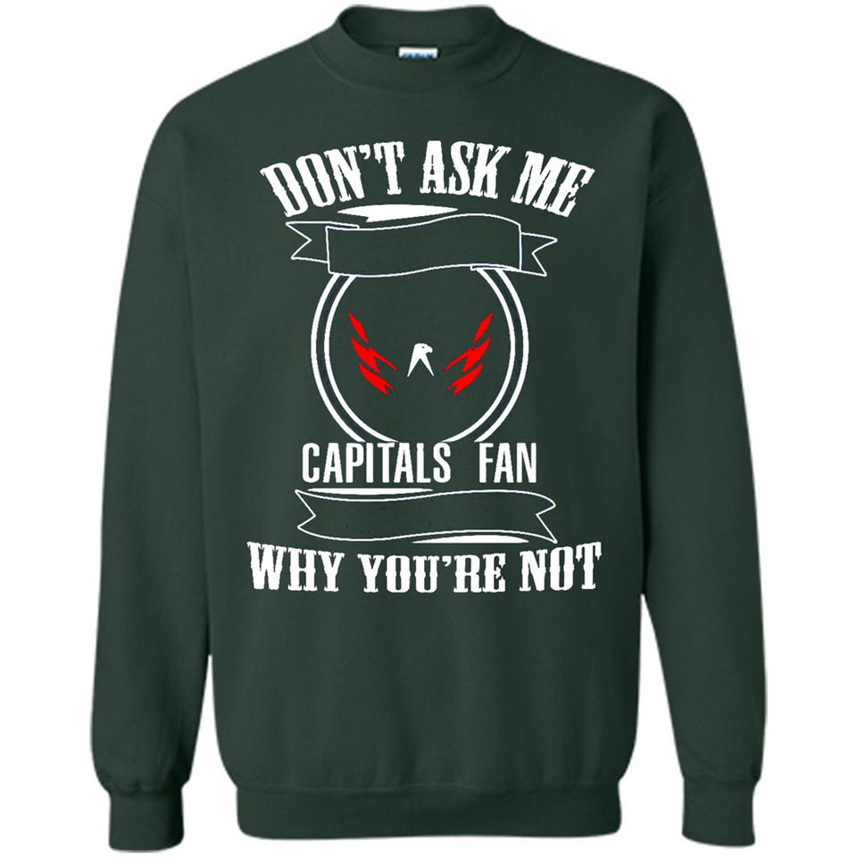 Don't Ask Me Why I'm A Washington Capitals Fan Ask Yourself
