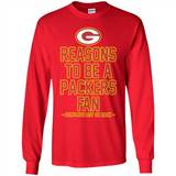 Reasons to be a Green Bay Packers Fan Complete List on Back - Long Sleeve T-Shirt