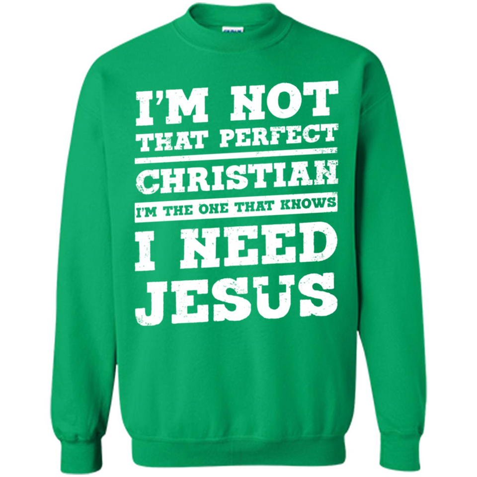 I'm The One That Known I Need Jesus - Sweatshirt