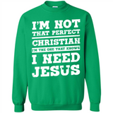 I'm The One That Known I Need Jesus - Sweatshirt