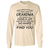 Don't Mess With Me My Grandma Is Crazy And She Will Slap You - Long Sleeve T-Shirt